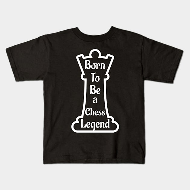 Born to be a chess legend, Gift for Chess Lovers, 20th July international Chess Day Kids T-Shirt by atlShop